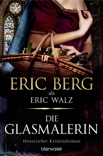 Die Glasmalerin - Eric Berg, Eric Walz