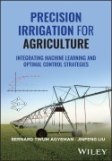 Cover-Bild zum Titel 'Precision Irrigation for Agriculture' von 'Bernard Twum Agyeman, Jinfeng Liu'