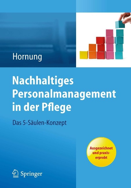 Nachhaltiges Personalmanagement in der Pflege - Das 5-Säulen Konzept - Julia Hornung