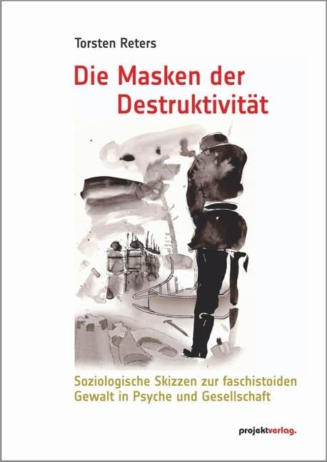 Die Masken der Destruktivit - Torsten Reters