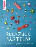 Cover-Bild zum Titel 'Ruckzuck Basteln!' von 'Emma Scott-Child'