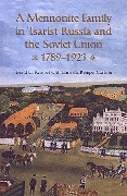 Cover-Bild zum Titel 'A Mennonite Family in Tsarist Russia and the Soviet Union, 1789-1923' von 'David G Rempel'