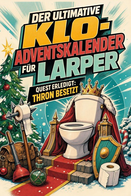 Der ultimative Klo-Adventskalender für LARPer - Sophia Münch