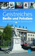 Cover-Bild zum Titel 'Geistreiches Berlin und Potsdam' von 'Maurice Schuhmann'