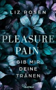 Cover-Bild zum Titel 'Pleasure and Pain - Gib mir deine Tränen' von 'Liz Rosen'