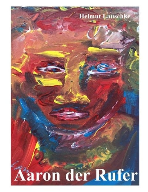 Aaron der Rufer - Helmut Lauschke