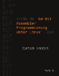 Cover-Bild zum Titel '64-Bit Assembler Programmierung unter Linux' von 'Mark B.'