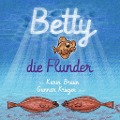 Cover-Bild zum Titel 'Betty, die Flunder' von 'Karin Braun'