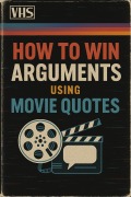 Cover-Bild zum Titel 'How to Win Arguments Using Movie Quotes' von 'Spider Jeru'