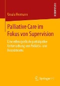 Palliative Care im Fokus von Supervision - Ursula Hermann
