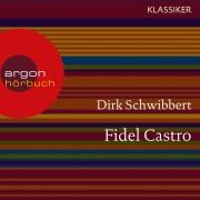 Cover-Bild zum Titel 'Fidel Castro' von 'Dirk Schwibbert'