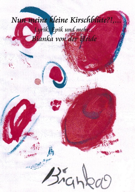 Nun meine kleine Kirschblüte ?! ... - Bianka von der Heide