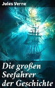 Cover-Bild zum Titel 'Die großen Seefahrer der Geschichte' von 'Jules Verne'