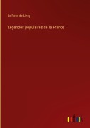 Cover-Bild zum Titel 'Légendes populaires de la France' von 'Le Roux De Lincy'