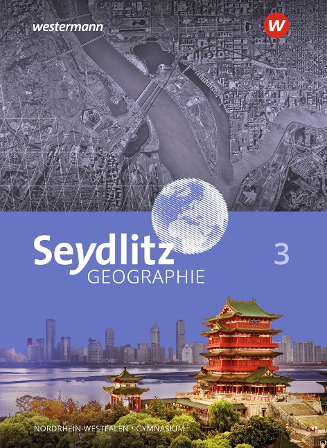 Seydlitz Geographie 3. Schulbuch. Für Gymnasien in Nordrhein-Westfalen - 