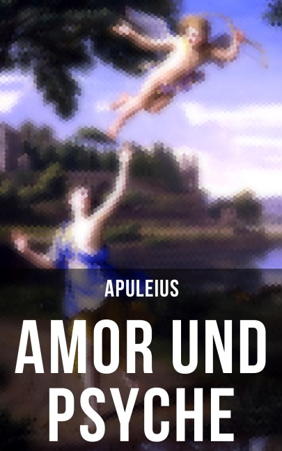 Amor und Psyche - Apuleius