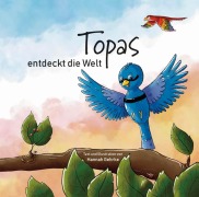 Cover-Bild zum Titel 'Topas entdeckt die Welt' von 'Hannah Gehrke'