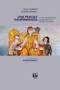 Una fragile indipendenza. Conversazione intorno alla magistratura - Paolo Borgna, Jacopo Rosatelli