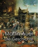 Cover-Bild zum Titel 'Die Geschichte' von 'Martin Auer'