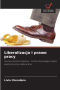 Cover-Bild zum Titel 'Liberalizacja i prawo pracy' von 'Livia Cherubino'