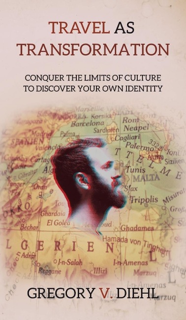Travel As Transformation - Gregory V. Diehl