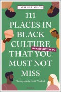 Cover-Bild zum Titel '111 Places in Black Culture in Washington, DC That You Must Not Miss' von 'Lauri Williamson'