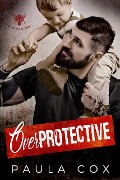 Cover-Bild zum Titel 'Overprotective (The Valves MC, #1)' von 'Paula Cox'