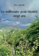 Cover-Bild zum Titel 'Ce millénaire avait bientôt vingt ans' von 'M L Jeantet'