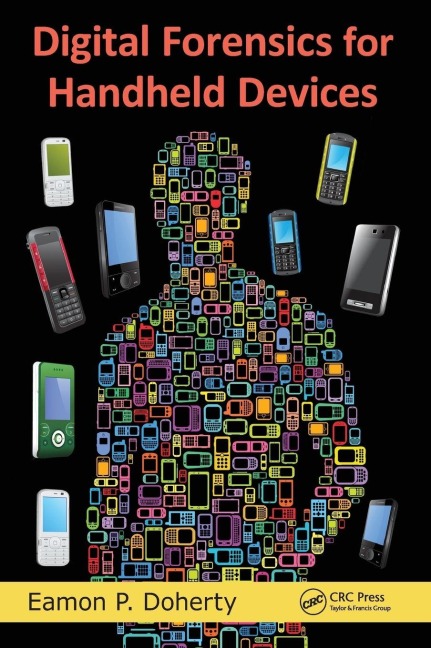 Digital Forensics for Handheld Devices - Eamon P. Doherty