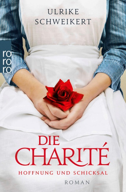 Die Charité: Hoffnung und Schicksal - Ulrike Schweikert