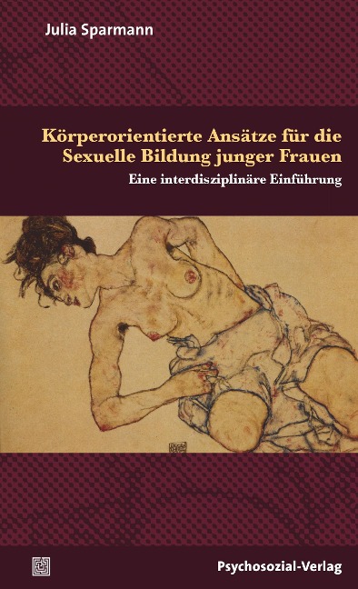 Körperorientierte Ansätze für die Sexuelle Bildung junger Frauen - Julia Sparmann