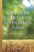 Cover-Bild zum Titel 'MIJN VADER ZAL HET AAN U GEVEN IN MIJN NAAM' von 'Jae Rock Lee'