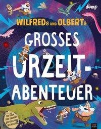 Wilfreds und Olberts großes Urzeitabenteuer - Stephan Lomp