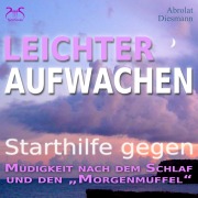 Cover-Bild zum Titel 'Leichter Aufwachen - Starthilfen gegen Müdigkeit nach dem Schlaf und den Morgenmuffel' von 'Torsten Abrolat, Franziska Diesmann'