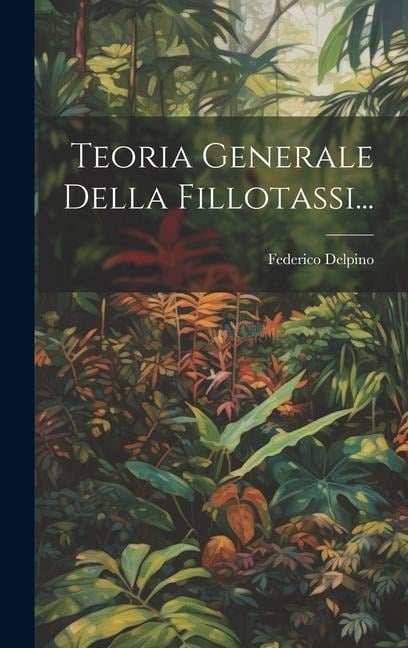 Teoria Generale Della Fillotassi... - Federico Delpino