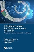 Cover-Bild zum Titel 'Intelligent Support for Computer Science Education' von 'Barbara Di Eugenio, Davide Fossati, Nick Green'