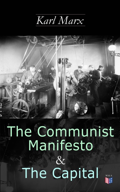 The Communist Manifesto & The Capital - Karl Marx