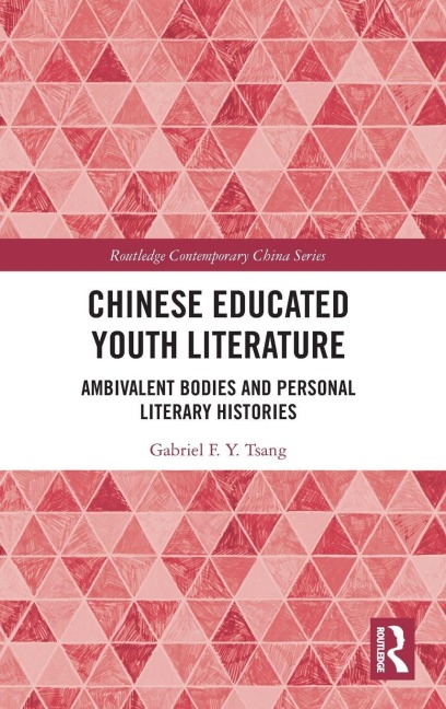 Chinese Educated Youth Literature - Gabriel F. Y. Tsang