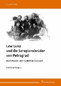 Lew Lunz und die Serapionsbrüder von Petrograd - Karlheinz Kasper