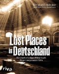 Cover-Bild zum Titel 'Lost Places in Deutschland' von 'Bernhard Hoëcker, Erik Haffner, Tobias Zimmermann'