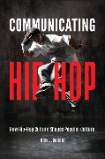 Cover-Bild zum Titel 'Communicating Hip-Hop' von 'Nick J. Sciullo'