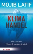 Cover-Bild zum Titel 'Klimahandel - Wie unsere Zukunft verkauft wird' von 'Mojib Latif'