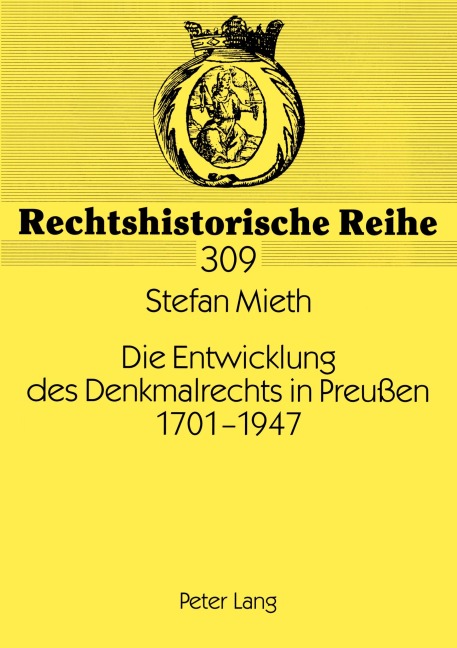 Die Entwicklung des Denkmalrechts in Preußen 1701-1947 - Stefan Mieth