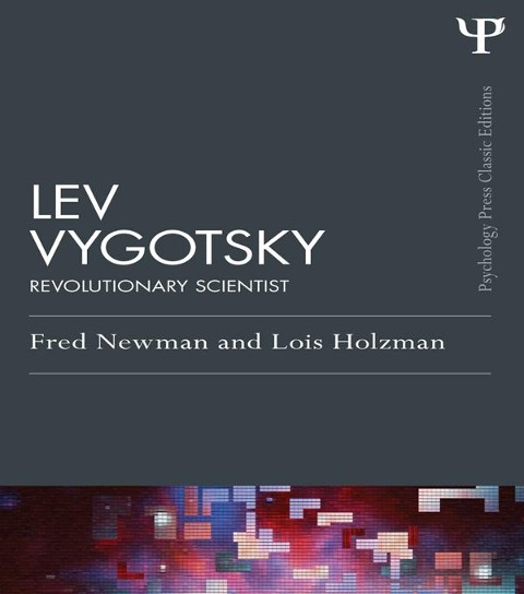 Lev Vygotsky (Classic Edition) - Fred Newman, Lois Holzman