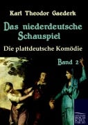 Cover-Bild zum Titel 'Das niederdeutsche Schauspiel' von 'Karl Theodor Gaederk'