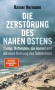 Cover-Bild zum Titel 'Die Zerstörung des Nahen Ostens' von 'Rainer Hermann'