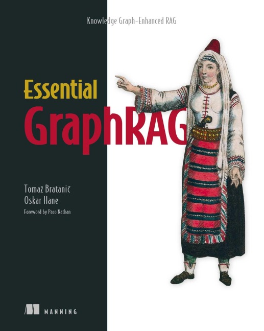 Essential Graphrag - Tomaz Bratanic, Oscar Hane