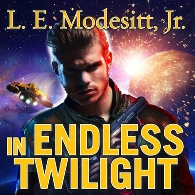 In Endless Twilight Lib/E - L. E. Modesitt