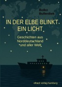 Cover-Bild zum Titel 'In der Elbe blinkt ein Licht' von 'Bolko Bullerdiek'