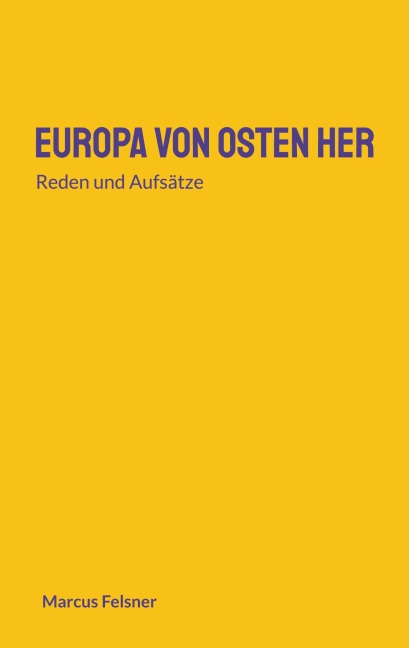 Europa von Osten her - Marcus Felsner